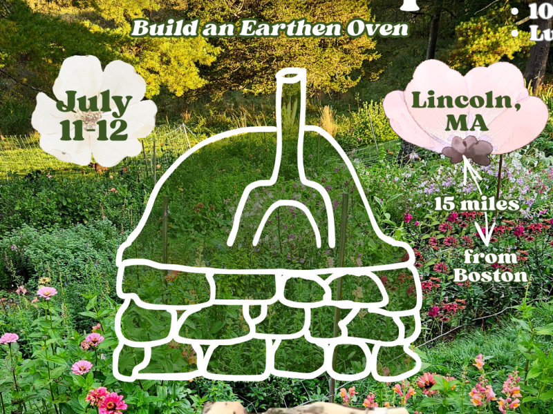 July Cob Oven Workshop in Lincoln, MA, and Spring&nbsp;Updates